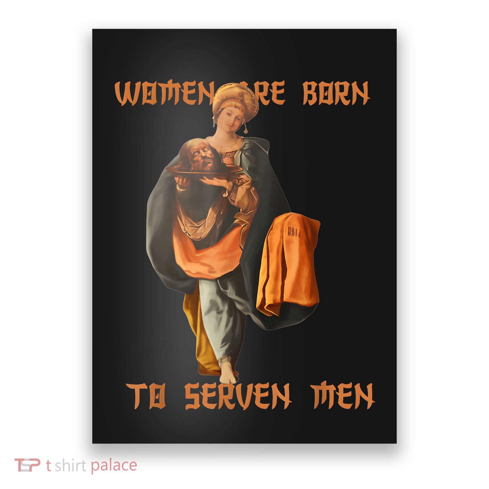 Women Are Born To Serve Donald Trump Poster