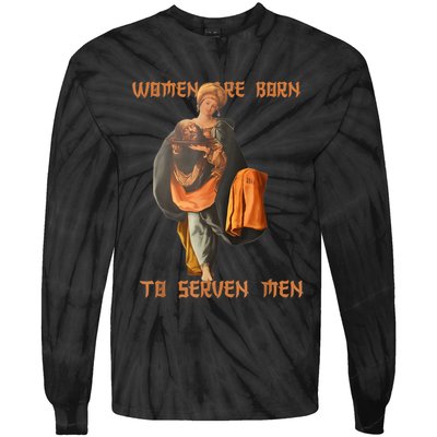 Women Are Born To Serve Donald Trump Tie-Dye Long Sleeve Shirt