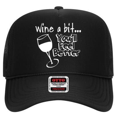 Wine A Bit YouLl Feel Better High Crown Mesh Back Trucker Hat