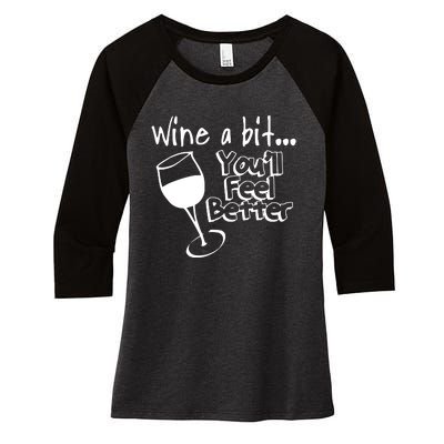 Wine A Bit YouLl Feel Better Women's Tri-Blend 3/4-Sleeve Raglan Shirt