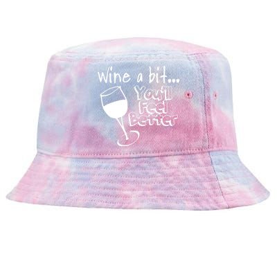 Wine A Bit YouLl Feel Better Tie-Dyed Bucket Hat