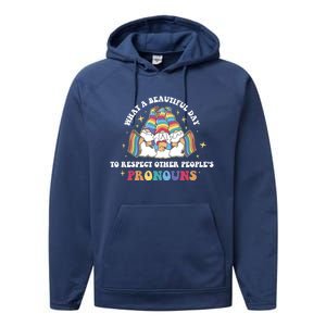 What A Beautiful Day To Respect Other Peoples Pronouns Great Gift Performance Fleece Hoodie