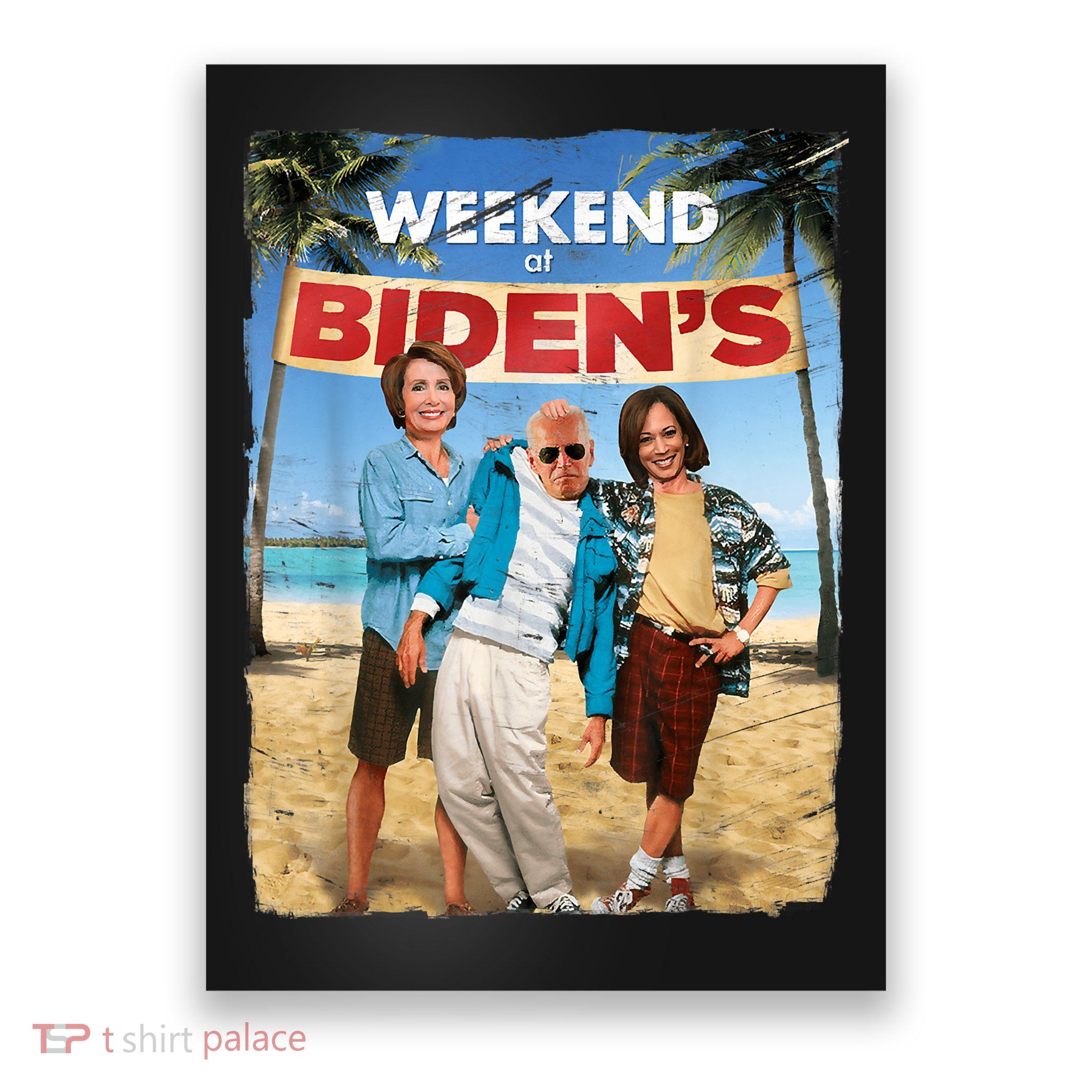Weekend At Bidens Funny Joe Biden President Democrat Poster