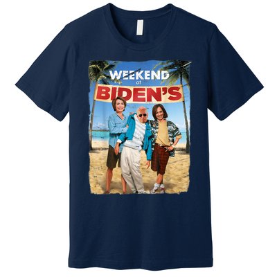 Weekend At Bidens Funny Joe Biden President Democrat Premium T-Shirt