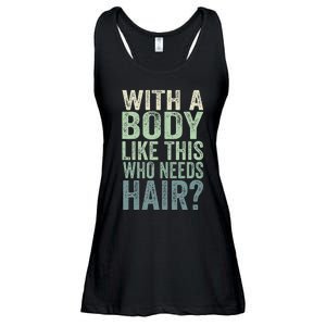 With A Body Like This Who Needs Hair Balding Funny Dad Ladies Essential Flowy Tank