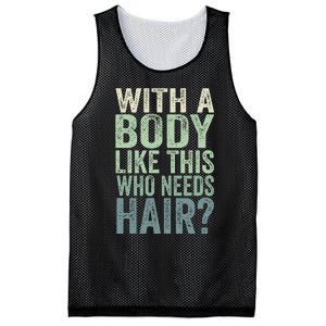 With A Body Like This Who Needs Hair Balding Funny Dad Mesh Reversible Basketball Jersey Tank