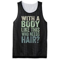 With A Body Like This Who Needs Hair Balding Funny Dad Mesh Reversible Basketball Jersey Tank