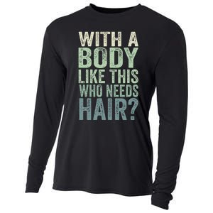 With A Body Like This Who Needs Hair Balding Funny Dad Cooling Performance Long Sleeve Crew