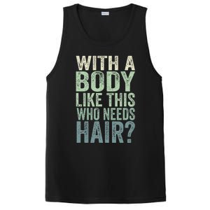 With A Body Like This Who Needs Hair Balding Funny Dad PosiCharge Competitor Tank