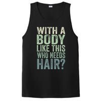 With A Body Like This Who Needs Hair Balding Funny Dad PosiCharge Competitor Tank