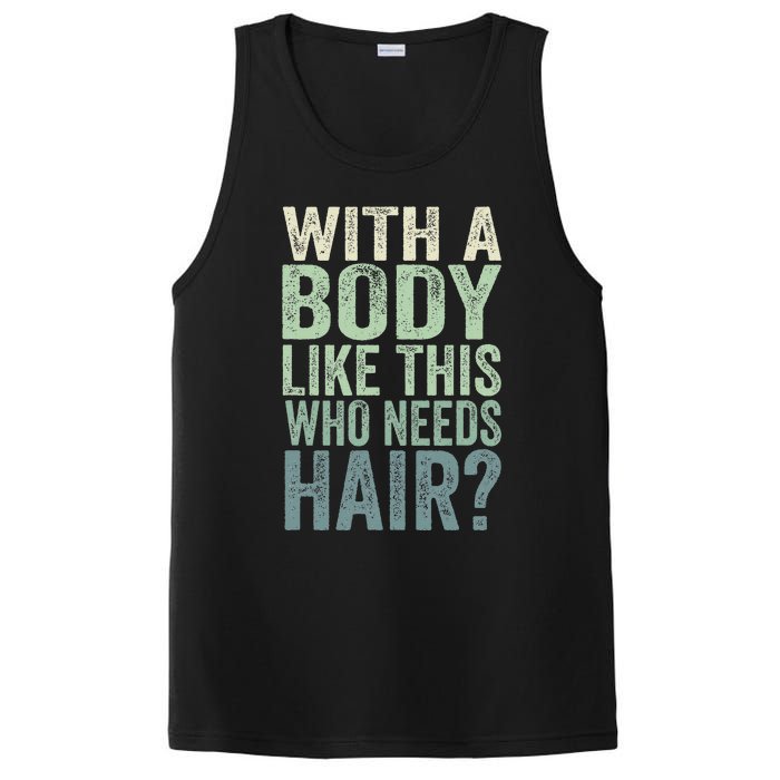 With A Body Like This Who Needs Hair Balding Funny Dad PosiCharge Competitor Tank