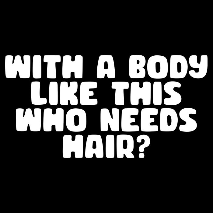 With A Body Like This Who Needs Hair Funny Cooling Performance Crew T-Shirt