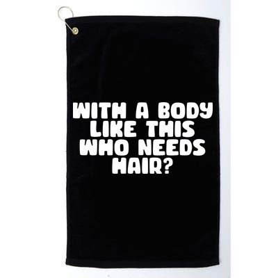 With A Body Like This Who Needs Hair Funny Golf Towel