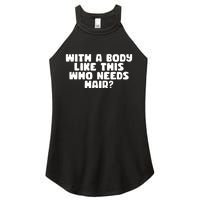 With A Body Like This Who Needs Hair Funny Women's Perfect Tri Rocker Tank