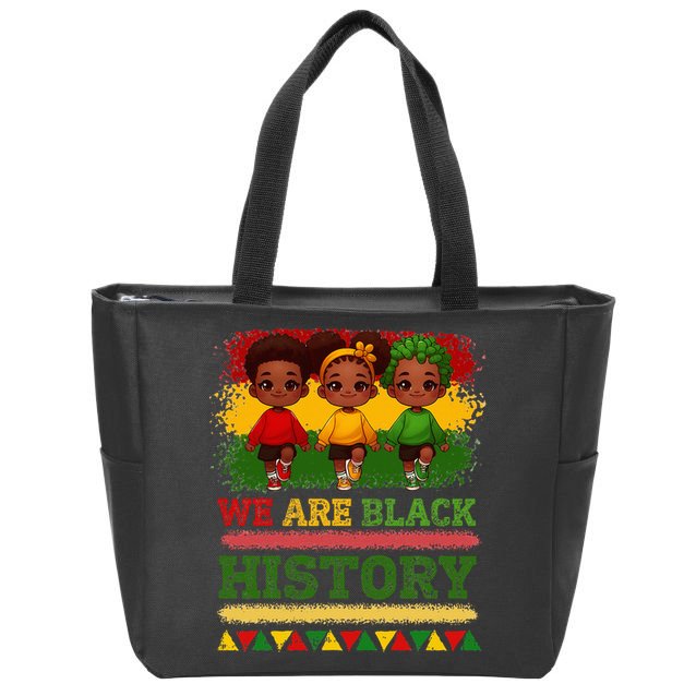 We Are Black History For Black History Month Zip Tote Bag