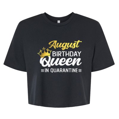 Womens August Birthday Queen In Quarantine Women Birthday Bella+Canvas Jersey Crop Tee