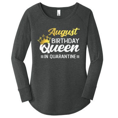 Womens August Birthday Queen In Quarantine Women Birthday Women's Perfect Tri Tunic Long Sleeve Shirt