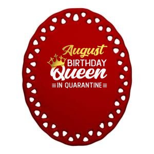 Womens August Birthday Queen In Quarantine Women Birthday Ceramic Oval Ornament