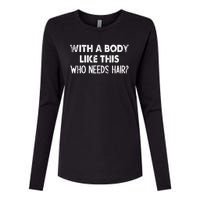 With A Body Like This Who Needs Hair Funny Bald Womens Cotton Relaxed Long Sleeve T-Shirt