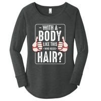  With A Body Like This Who Needs Hair Funny Bald Head Qu  Women's Perfect Tri Tunic Long Sleeve Shirt