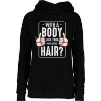  With A Body Like This Who Needs Hair Funny Bald Head Qu  Womens Funnel Neck Pullover Hood