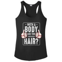  With A Body Like This Who Needs Hair Funny Bald Head Qu  Ladies PosiCharge Competitor Racerback Tank