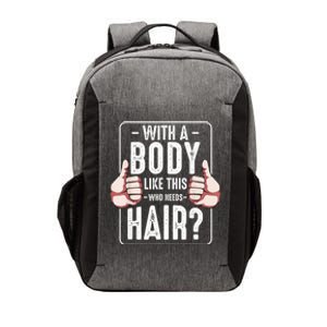  With A Body Like This Who Needs Hair Funny Bald Head Qu  Vector Backpack