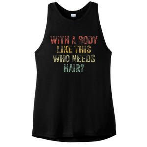 With A Body Like This Who Needs Hair Bald Woman Bald Man Ladies PosiCharge Tri-Blend Wicking Tank