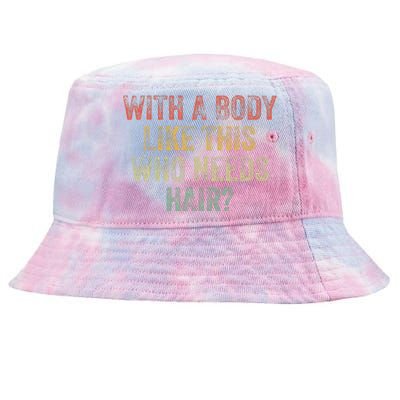 With A Body Like This Who Needs Hair Bald Woman Bald Man Tie-Dyed Bucket Hat