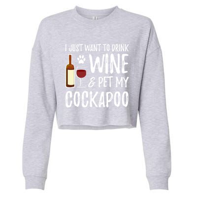 Wine And Cockapoo Cool Gift Funny Dog Mom Or Dog Dad Gift Idea Great Gift Cropped Pullover Crew