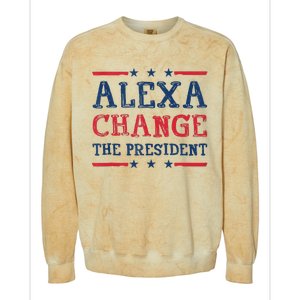 Women Alexa Change The President Funny Quote Humor Tank Top Colorblast Crewneck Sweatshirt