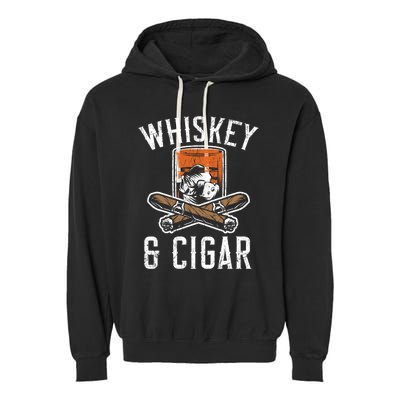 Whiskey And Cigar Whisky Ing Alcohol Er Cigarette Meaningful Gift Garment-Dyed Fleece Hoodie