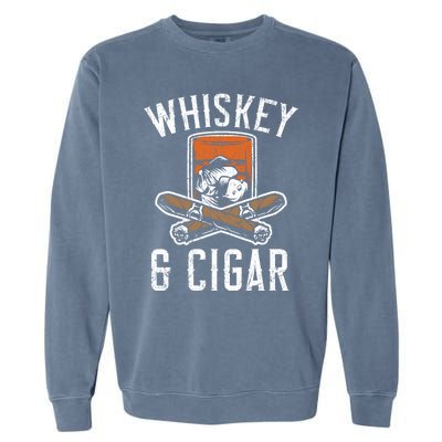 Whiskey And Cigar Whisky Ing Alcohol Er Cigarette Meaningful Gift Garment-Dyed Sweatshirt