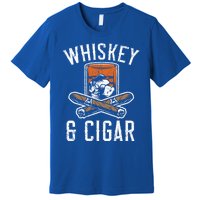 Whiskey And Cigar Whisky Ing Alcohol Er Cigarette Meaningful Gift Premium T-Shirt