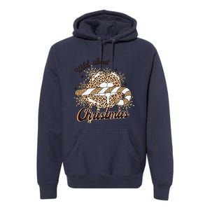 Wild About Christmas Leopard Xmas Christmas Premium Hoodie