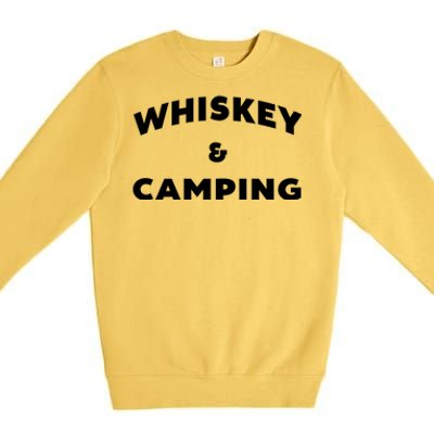 Whiskey And Camping Camping Gift Roadtrip Gift Premium Crewneck Sweatshirt