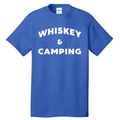 Whiskey And Camping Camping Gift Roadtrip Gift Tall T-Shirt