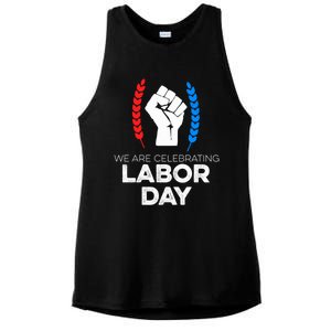 We Are Celebrating Labor Day American Holiday Novelty Gift Cute Gift Ladies PosiCharge Tri-Blend Wicking Tank