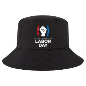 We Are Celebrating Labor Day American Holiday Novelty Gift Cute Gift Cool Comfort Performance Bucket Hat