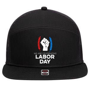 We Are Celebrating Labor Day American Holiday Novelty Gift Cute Gift 7 Panel Mesh Trucker Snapback Hat