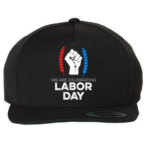 We Are Celebrating Labor Day American Holiday Novelty Gift Cute Gift Wool Snapback Cap