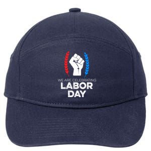 We Are Celebrating Labor Day American Holiday Novelty Gift Cute Gift 7-Panel Snapback Hat