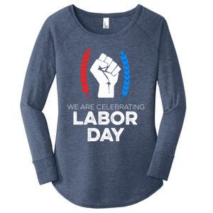 We Are Celebrating Labor Day American Holiday Novelty Gift Cute Gift Women's Perfect Tri Tunic Long Sleeve Shirt