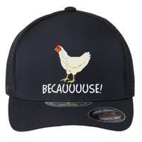 Why Are Chickens So Funny Because Funny Trending Meme Flexfit Unipanel Trucker Cap