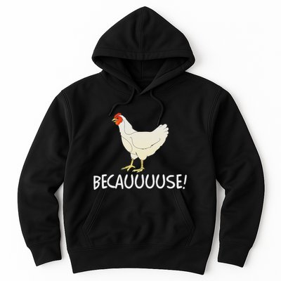 Why Are Chickens So Funny Because Funny Trending Meme Hoodie