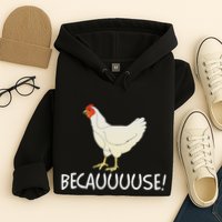 Why Are Chickens So Funny Because Funny Trending Meme Hoodie