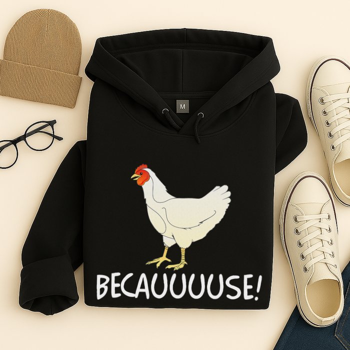 Why Are Chickens So Funny Because Funny Trending Meme Hoodie