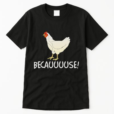 Why Are Chickens So Funny Because Funny Trending Meme Tall T-Shirt
