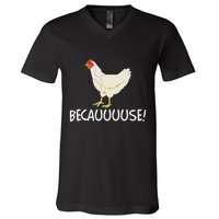 Why Are Chickens So Funny Because Funny Trending Meme V-Neck T-Shirt