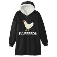 Why Are Chickens So Funny Because Funny Trending Meme Hooded Wearable Blanket